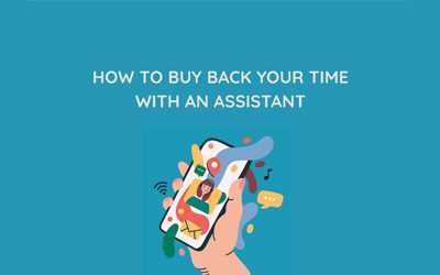 How-To-Buy-Back-Your-Time-With-an-Assistant