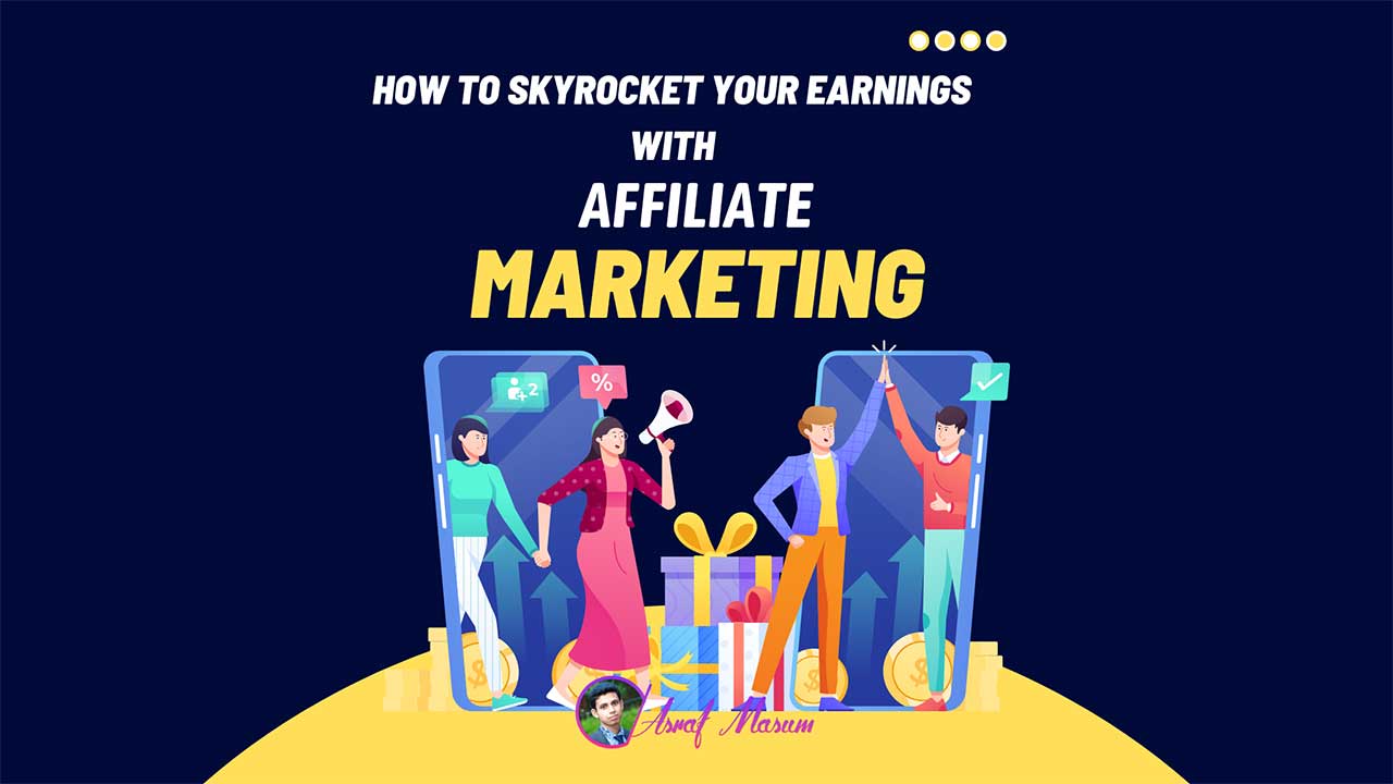 How-to-Skyrocket-Your-Earnings-With-Affiliate-Marketing