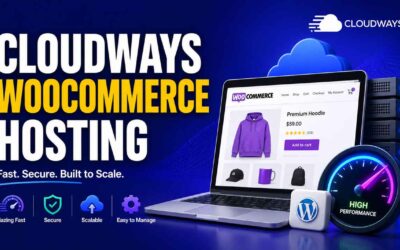 Cloudways WooCommerce Hosting: The Definitive 2026 Review and Buyer’s Guide