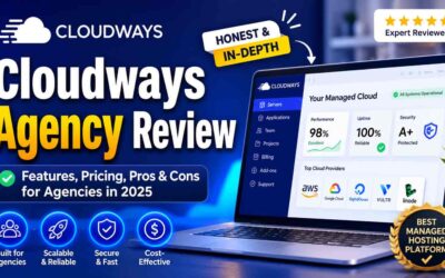 Cloudways Agency Review 2026: The Definitive Guide to Managing Client Sites Profitably