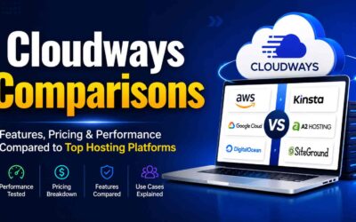 Cloudways Comparisons: The Definitive Guide to Choosing the Right Hosting Platform