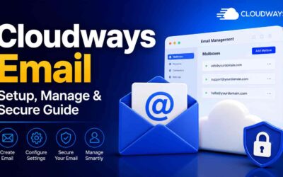 Cloudways Email: The Definitive Guide to Reliable Business and Transactional Email