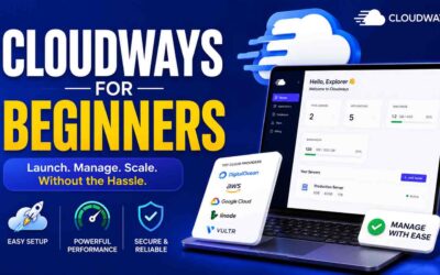 Cloudways for Beginners: The Ultimate 2026 Guide to Launching WordPress Without Costly Mistakes