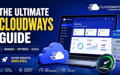 Ultimate Cloudways Guide: The Definitive Setup, Optimization, and Scaling Playbook