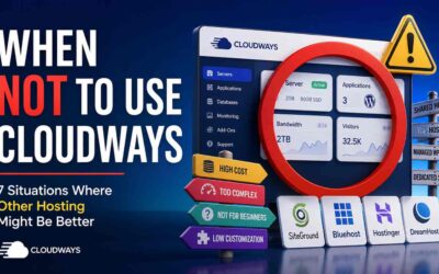 When Not to Use Cloudways: The Definitive Guide to 10 Situations Where Another Host Is Better
