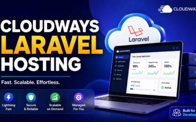 Cloudways Laravel Hosting: The Definitive Guide to Deploy, Optimize, and Scale Laravel Apps